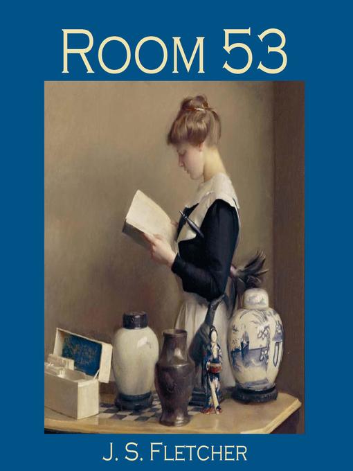 Title details for Room 53 by J. S. Fletcher - Wait list